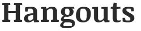 hangouts